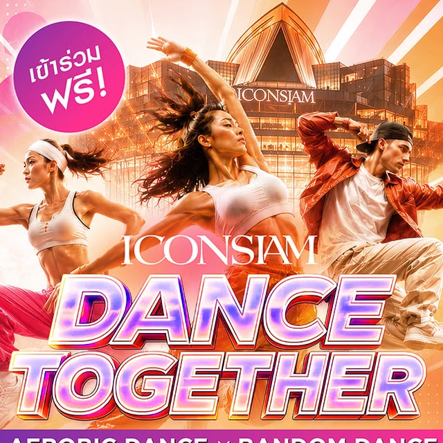 ICONSIAM Dance Together — Aerobic × Random Dance